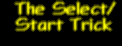 The Select/Start Trick